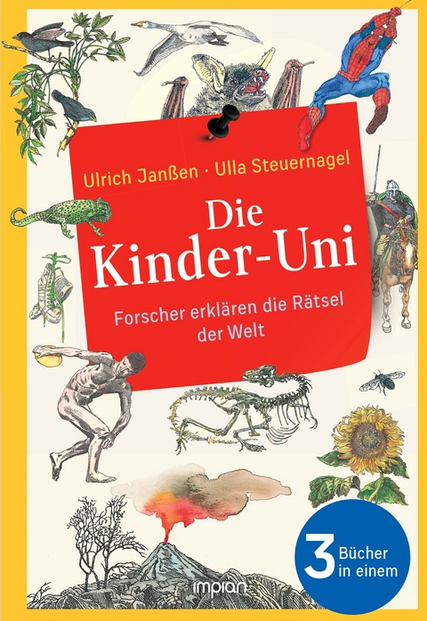 Die Kinder-Uni: Forscher erklären die Rätsel der Welt - Ulrich Janßen, Ulla Steuernagel