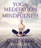Yoga, Meditation and Mindfulness Ultimate Guide: 3 Books In 1 Boxed Set - Perfect for Beginners with Yoga Poses -  Speedy Publishing