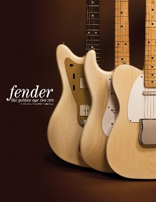 Fender: The Golden Age - Martin Kelly, Paul Kelly, Terry Foster