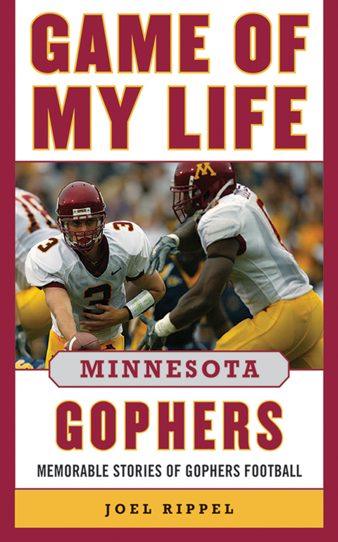 Game of My Life Minnesota Gophers -  Joel A. Rippel