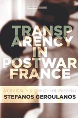 Transparency in Postwar France -  Stefanos Geroulanos