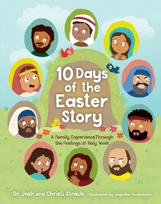 10 Days of the Easter Story - Josh Straub
