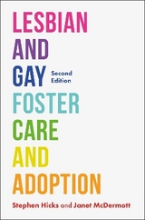 Lesbian and Gay Foster Care and Adoption, Second Edition - McDermott, Janet; Hicks, Stephen