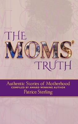 The Moms' Truth - Patrice Sterling