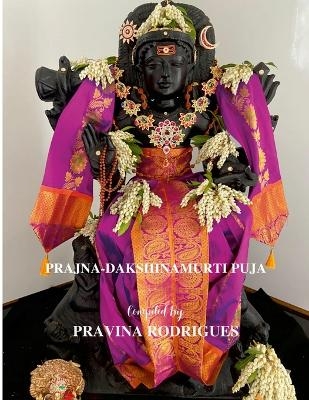 Prajna-Dakshinamurti Puja - Pravina Rodrigues