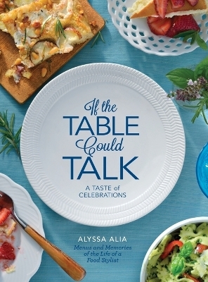 If the Table Could Talk- A Taste of Celebrations - A Alia