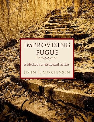 Improvising Fugue - John J. Mortensen