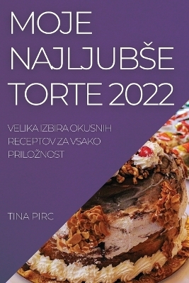 Moje Najljubse Torte 2022 - Tina Pirc
