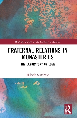 Fraternal Relations in Monasteries - Mikaela Sundberg