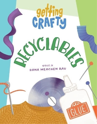 Recyclables - Dana Meachen Rau