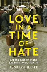 Love in a Time of Hate - Florian Illies