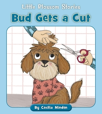 Bud Gets a Cut - Cecilia Minden