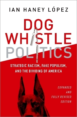 Dog Whistle Politics - Ian Haney-López