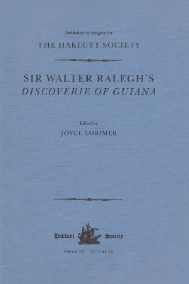 Sir Walter Ralegh's Discoverie of Guiana - 