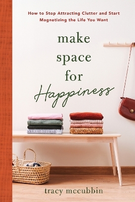 Make Space for Happiness - Tracy McCubbin