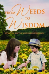 From Weeds to Wisdom - Deborah Ruth Reaves