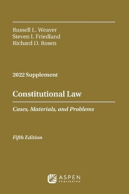 Constitutional Law - Russell L Weaver, Steven I Friedland, Richard D Rosen