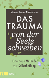 Das Trauma von der Seele schreiben -  Stephan Konrad Niederwieser