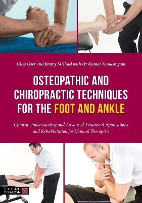 Osteopathic and Chiropractic Techniques for the Foot and Ankle - Giles Gyer, Jimmy Michael