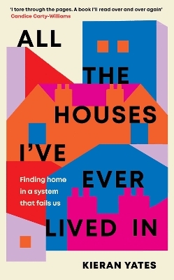 All The Houses I've Ever Lived In - Kieran Yates