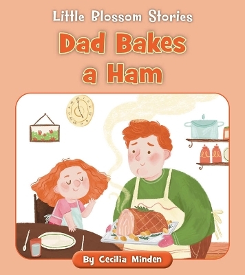 Dad Bakes a Ham - Cecilia Minden