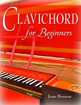 Clavichord for Beginners - Joan Benson