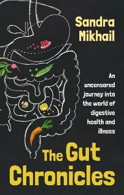 The Gut Chronicles - Sandra Mikhail