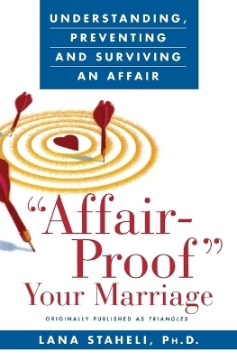 Affair-Proof Your Marriage - Lana Staheli