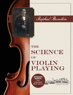 The Science of Violin Playing - Raphael Bronstein