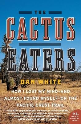 The Cactus Eaters - Dan White