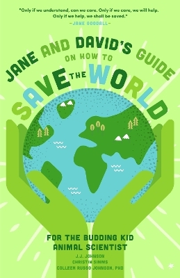 Jane and David’s Starter Guide to Saving the World - J.J. Johnson, Christin Simms, Colleen Russo Johnson, Alexis Grieve