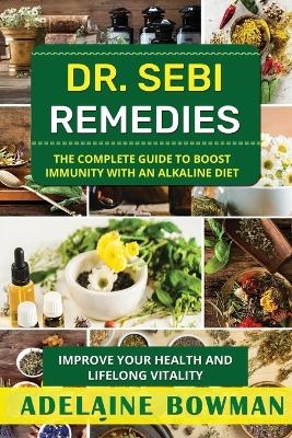 Dr Sebi Remedies - Adelaine Bowman