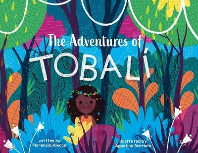 The Adventures of Tobali - Florencia Alecha