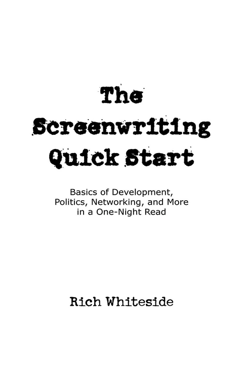 Screenwriting Quick Start -  Richard Whiteside