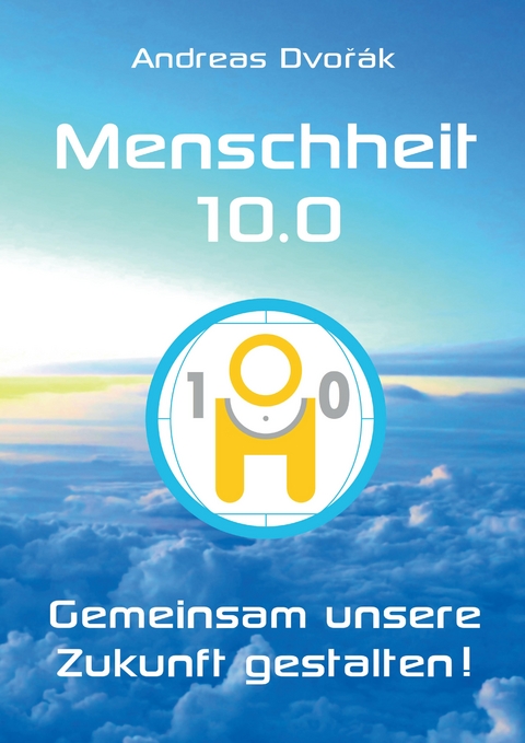 Menschheit 10.0 - Andreas Dvorak