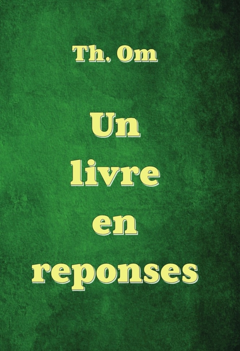 Un livre dans réponses - Th. Om