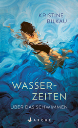 Wasserzeiten - Kristine Bilkau