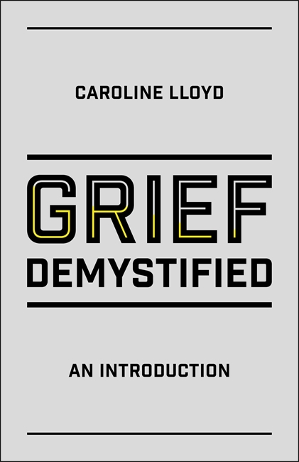 Grief Demystified -  Caroline Lloyd