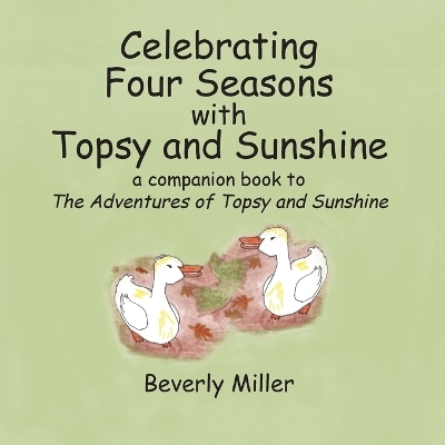 Celebrating Four Season With Topsy and Sunshine - Beverly Annette Miller