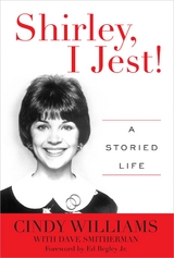 Shirley, I Jest! -  Cindy Williams