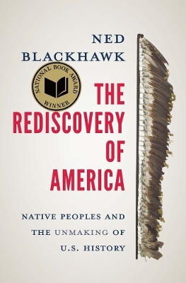 The Rediscovery of America - Ned Blackhawk