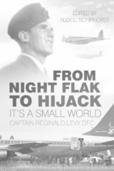 From Night Flak to Hijack -  Captain Reginald Levy DFC
