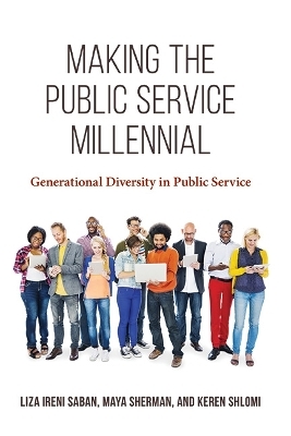 Making the Public Service Millennial - Liza Ireni Saban, Maya Sherman, Keren Shlomi