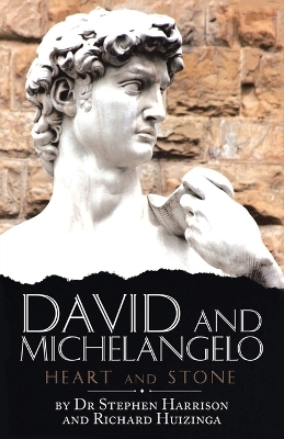 David and Michelangelo - Dr Stephen Harrison, Richard Huizinga