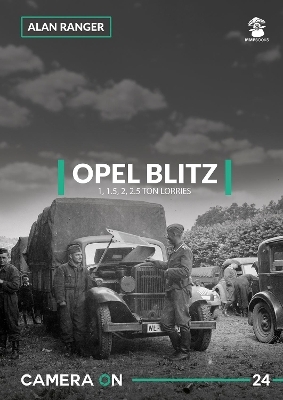 Opel Blitz 1, 1.5, 2, 2.5 Ton Lorries - Alan Ranger
