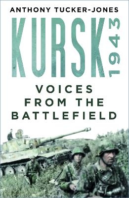 Kursk 1943 - Anthony Tucker-Jones