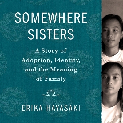 Somewhere Sisters - Erika Hayasaki