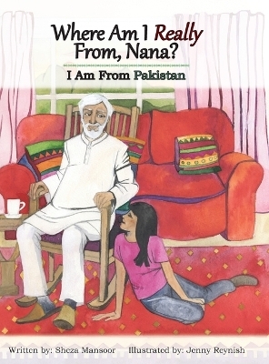 Where Am I Really From, Nana? - Sheza Mansoor