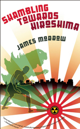 Shambling Towards Hiroshima -  James Morrow