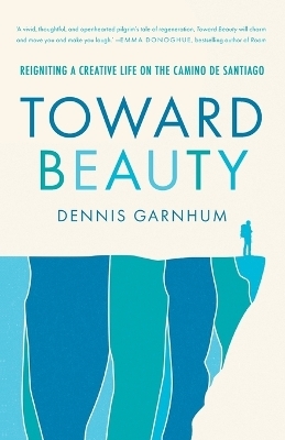 Toward Beauty - Dennis Garnhum